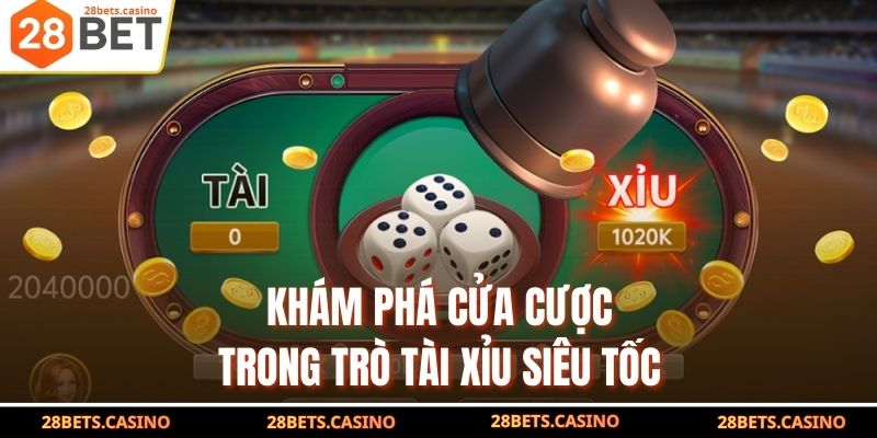 Khám phá cửa cược trong trò tài xỉu siêu tốc